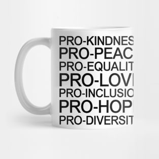 Pro Kindness Pro Peace Equality Love Diversity Human Rights Mug
